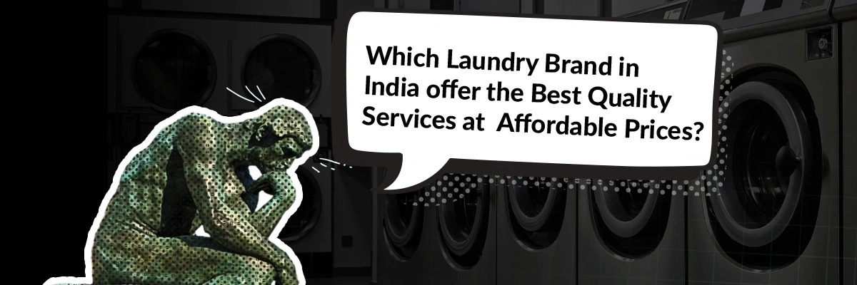 Which Laundry Brand in India offers the Best Quality Services at Affordable Prices?